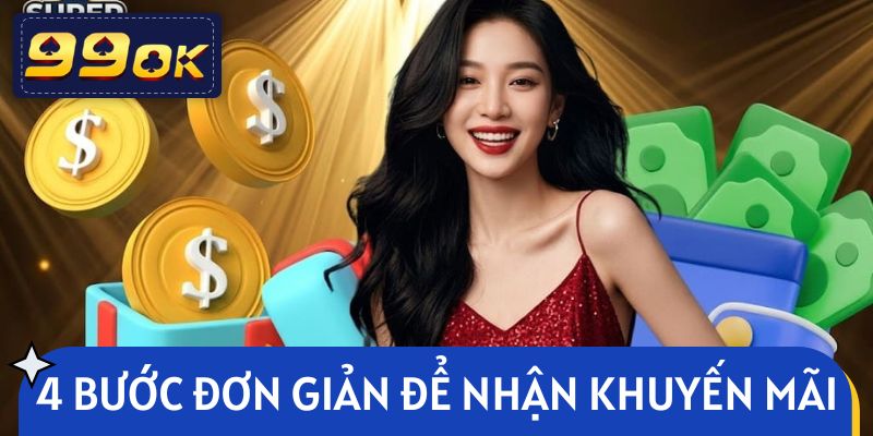 4 bước đơn giản để nhận khuyến mãi 99OK