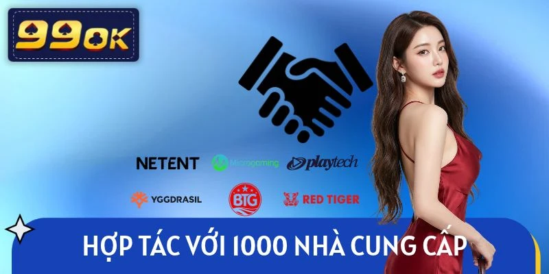 Thương hiệu 99OK hiện đã hợp tác cùng nghìn đối tác lớn