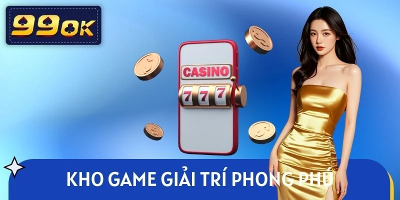 Kho game giải trí đa dạng thu hút hội viên tại 99OK