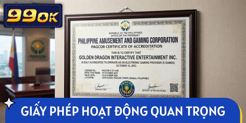 Giấy phép hoạt động 99OK là chứng nhận quan trọng